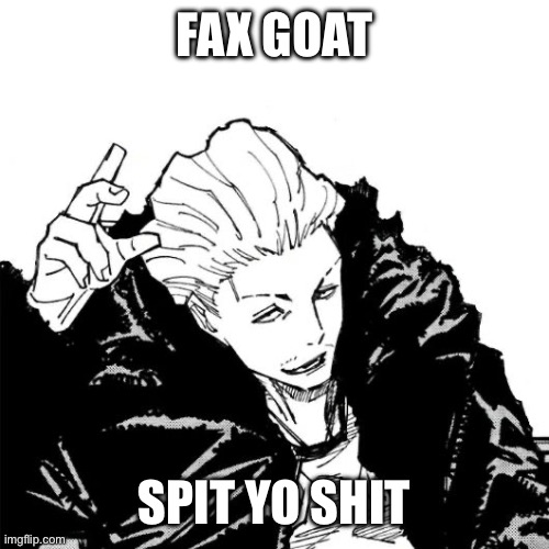 Random Hakari meme | FAX GOAT; SPIT YO SHIT | image tagged in hakari,jujutsu kaisen,jjk | made w/ Imgflip meme maker