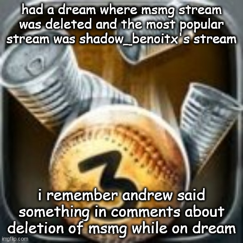 Can Knockdown 3 | had a dream where msmg stream was deleted and the most popular stream was shadow_benoitx's stream; i remember andrew said something in comments about deletion of msmg while on dream | image tagged in can knockdown 3 | made w/ Imgflip meme maker