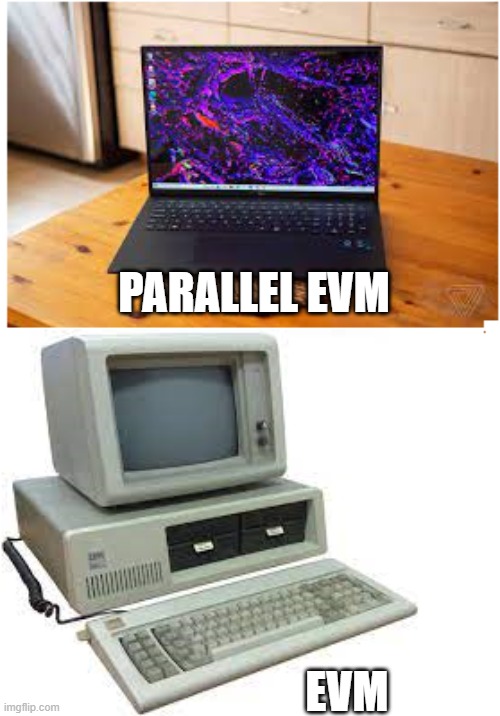 Parallel EVM | PARALLEL EVM; EVM | image tagged in old and new computer | made w/ Imgflip meme maker