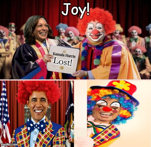 The true meaning of the word... | Joy! Lost! | image tagged in obama welcomes kamala to the clown club | made w/ Imgflip meme maker