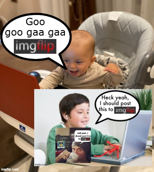 Goo goo gaa gaa imgflip | Goo goo gaa gaa | image tagged in happy | made w/ Imgflip meme maker