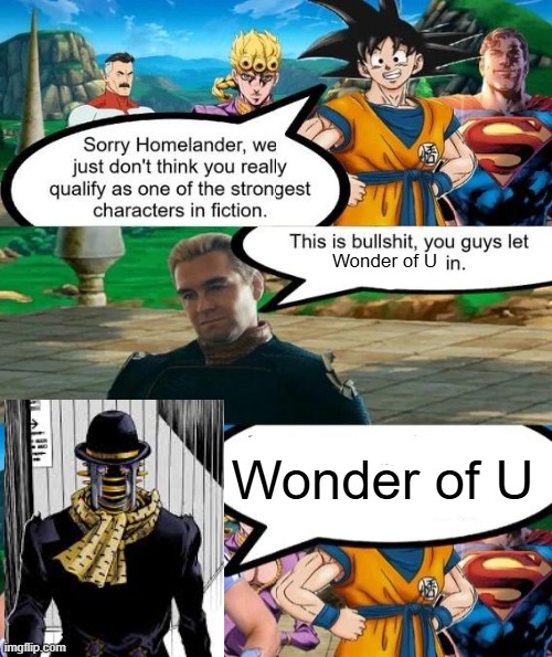 . | Wonder of U; Wonder of U | image tagged in strongest characters in fiction | made w/ Imgflip meme maker
