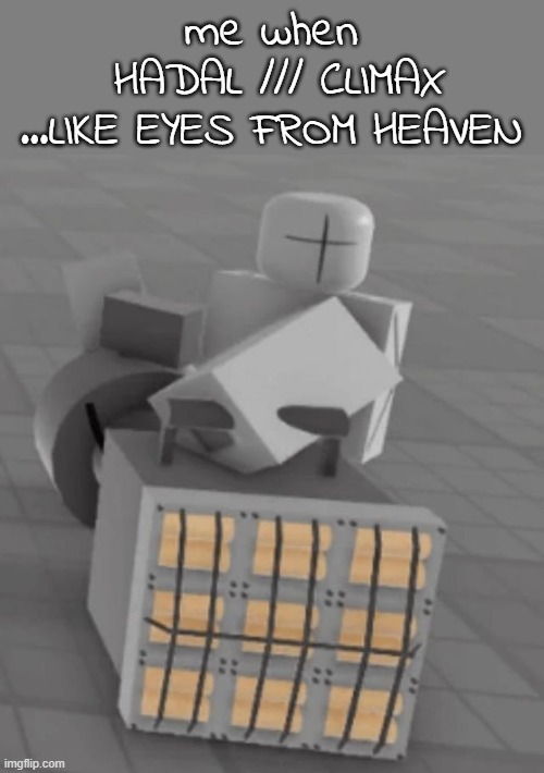 haha flash beacon go brrr | me when
 HADAL /// CLIMAX
...LIKE EYES FROM HEAVEN | image tagged in flash beacon gatling gun | made w/ Imgflip meme maker