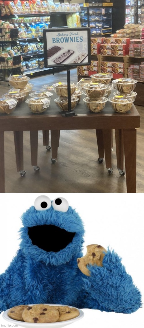 Cookies | image tagged in cookie monster,brownies,cookies,you had one job,memes,cookie | made w/ Imgflip meme maker