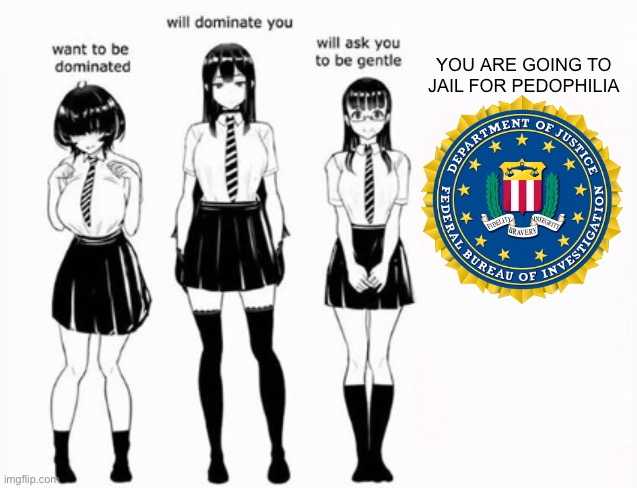 Domination stats | YOU ARE GOING TO JAIL FOR PEDOPHILIA | image tagged in domination stats | made w/ Imgflip meme maker
