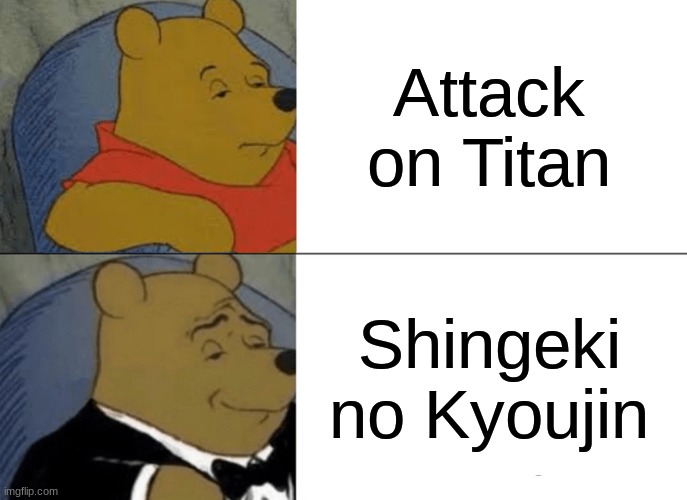 Tuxedo Winnie The Pooh Meme | Attack on Titan Shingeki no Kyoujin | image tagged in memes,tuxedo winnie the pooh | made w/ Imgflip meme maker