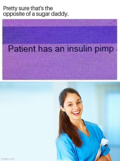 Pump or pimp? | image tagged in laughing nurse,pump,pimp,diabeetus | made w/ Imgflip meme maker