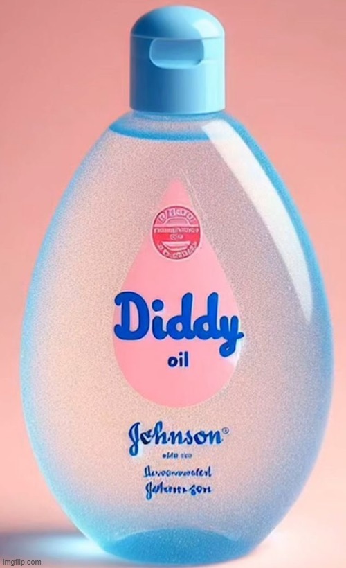 diddy oil | image tagged in diddy oil | made w/ Imgflip meme maker