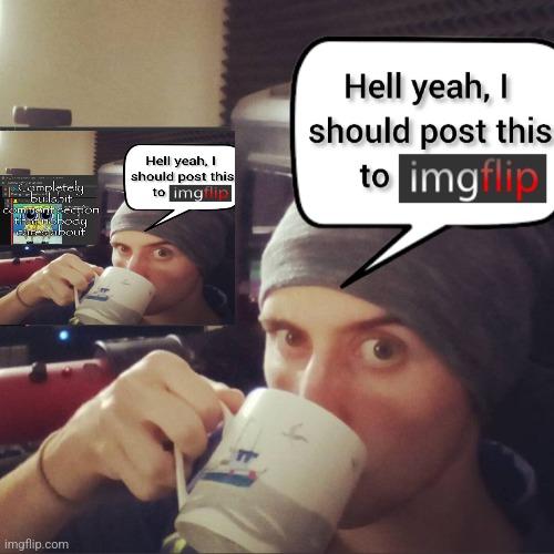image tagged in completely bullshit comment section that nobody cares about | made w/ Imgflip meme maker