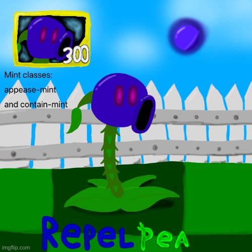 Meet repel-pea probably the most easy to anger out of all the peashooters | image tagged in pvz | made w/ Imgflip meme maker