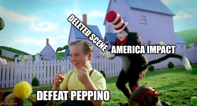 Cat in the hat with a bat. (______ Colorized) | AMERICA IMPACT DEFEAT PEPPINO DELETED SCENE | image tagged in cat in the hat with a bat ______ colorized | made w/ Imgflip meme maker