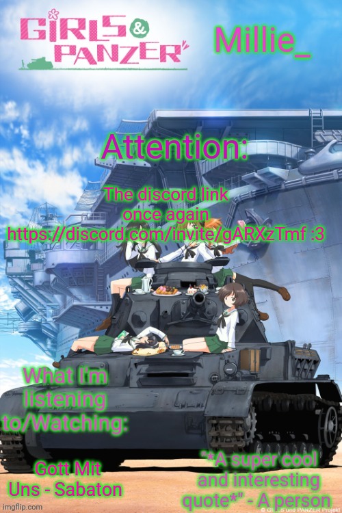 Millie's Girls und Panzer announcement template | The discord link once again https://discord.com/invite/gARXzTmf :3; Gott Mit Uns - Sabaton | image tagged in millie's girls und panzer announcement template | made w/ Imgflip meme maker