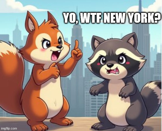 Peanut & Fred's Cousins | YO, WTF NEW YORK? | image tagged in peanut,fred | made w/ Imgflip meme maker