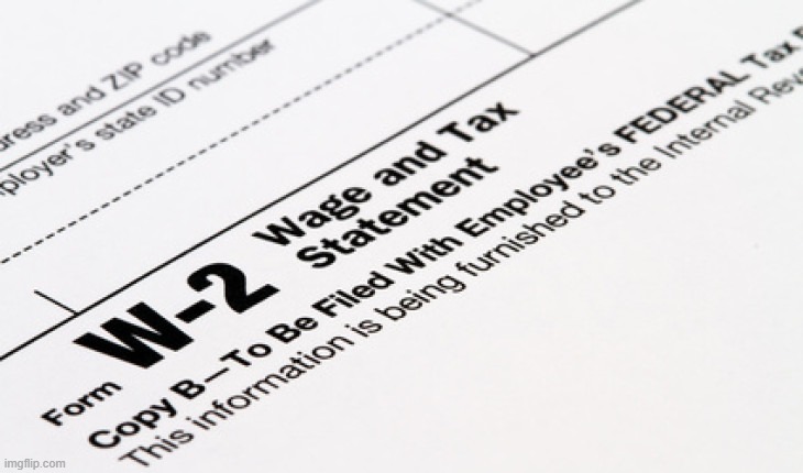 IRS W2 TAX FORM | image tagged in irs w2 tax form | made w/ Imgflip meme maker
