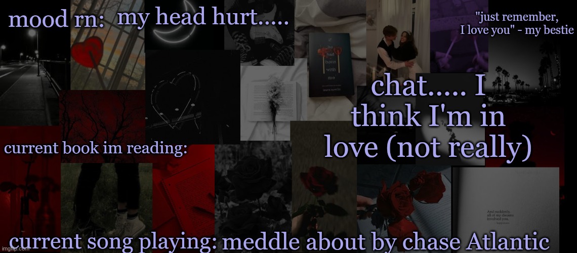 chat..... | my head hurt..... chat..... I think I'm in love (not really); meddle about by chase Atlantic | image tagged in eek_ temp 3 | made w/ Imgflip meme maker