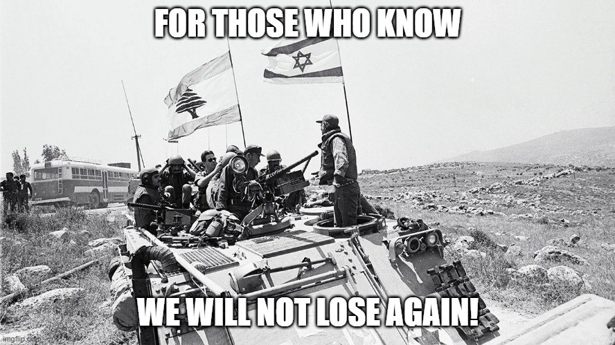 SLA was an Israeli force that fought Lebanon and lost to Hizballah | FOR THOSE WHO KNOW; WE WILL NOT LOSE AGAIN! | image tagged in meme | made w/ Imgflip meme maker