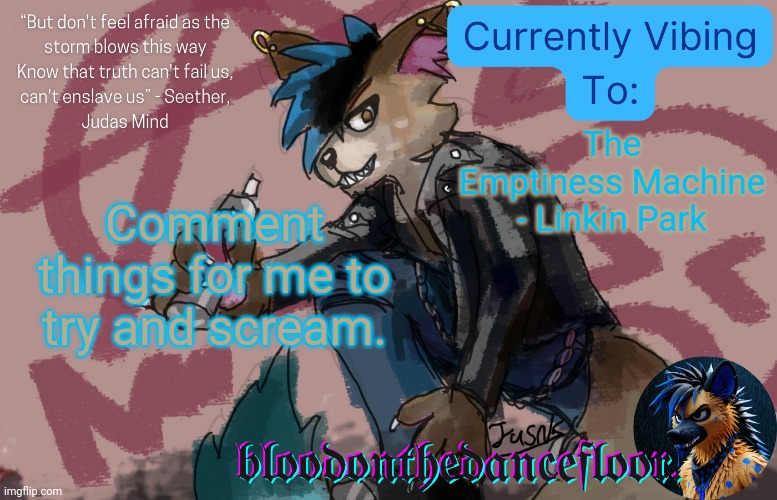 Nothing too long because I don't have good breath support | The Emptiness Machine - Linkin Park; Comment things for me to try and scream. | image tagged in spray paint announcement template | made w/ Imgflip meme maker
