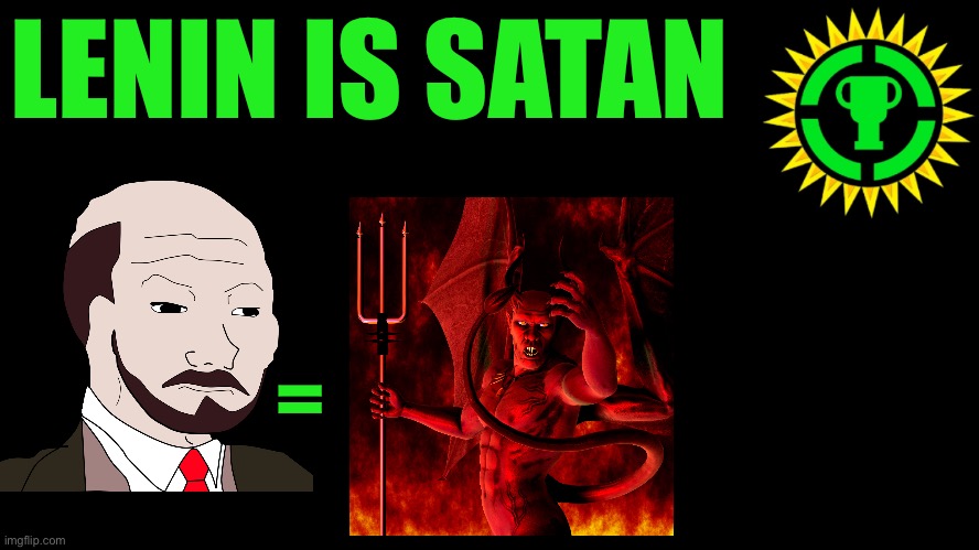 Game Theory Thumbnail | LENIN IS SATAN; = | image tagged in game theory thumbnail | made w/ Imgflip meme maker