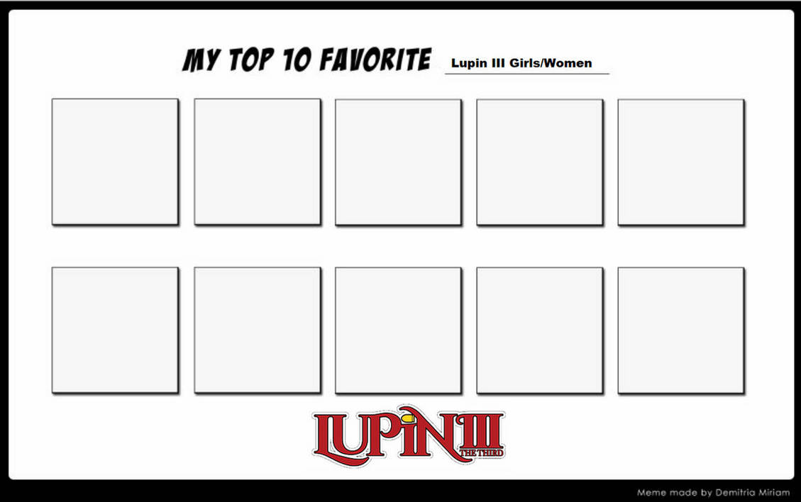 top 10 lupin girls/women Blank Meme Template