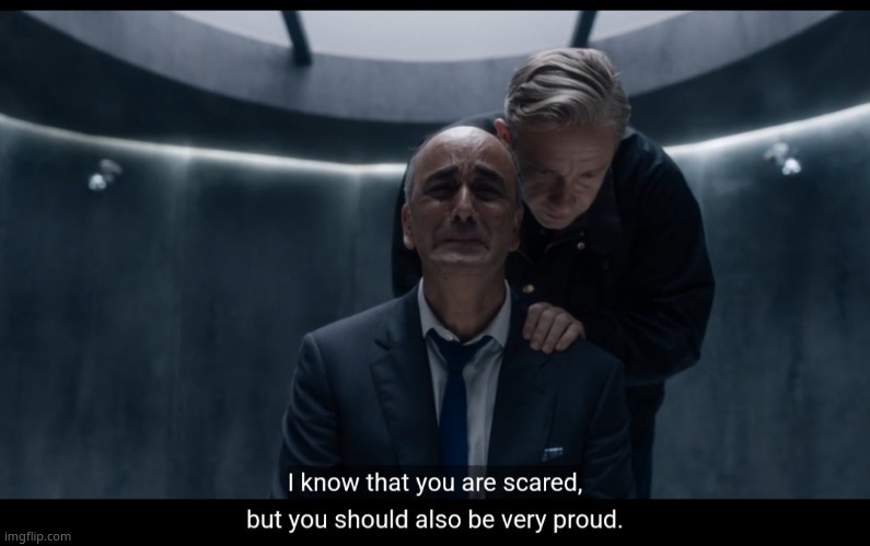 I know that you are scared but you should also be very proud | image tagged in i know that you are scared but you should also be very proud | made w/ Imgflip meme maker