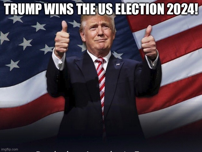 TRUMP IS BACK! [Headliner issue, Khaleej Times, 7/11/2024] | TRUMP WINS THE US ELECTION 2024! | image tagged in donald trump thumbs up,donald trump,us election | made w/ Imgflip meme maker