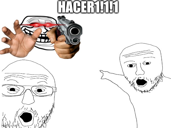 When you found a Hacker at playing game belike: | HACER1!1!1 | image tagged in meme | made w/ Imgflip meme maker