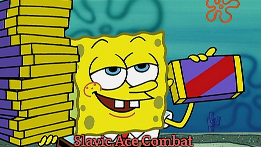 SpongeBob Chocolate Bars | Slavic Ace Combat | image tagged in spongebob chocolate bars,slavic,slavic ace combat | made w/ Imgflip meme maker