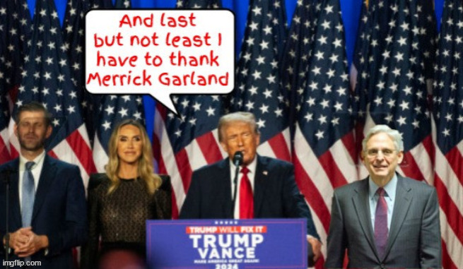 Trump picks AG | image tagged in criminal reelected,merrick garland,weaponization of justice soon,trump picks garland for ag,maga merrick,merricka | made w/ Imgflip meme maker