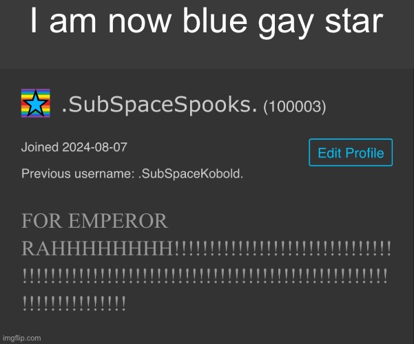 I am now blue gay star | made w/ Imgflip meme maker