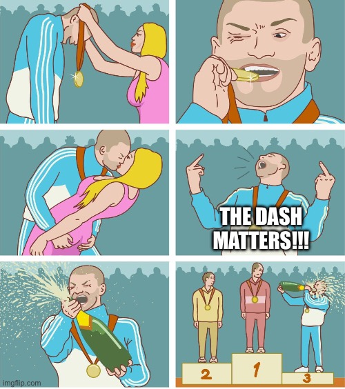 Derek johnson | THE DASH MATTERS!!! | image tagged in 3rd place celebration | made w/ Imgflip meme maker