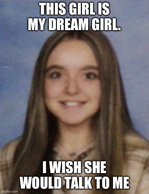 McKenzie Casey | THIS GIRL IS MY DREAM GIRL. I WISH SHE WOULD TALK TO ME | image tagged in mckenzie casey | made w/ Imgflip meme maker