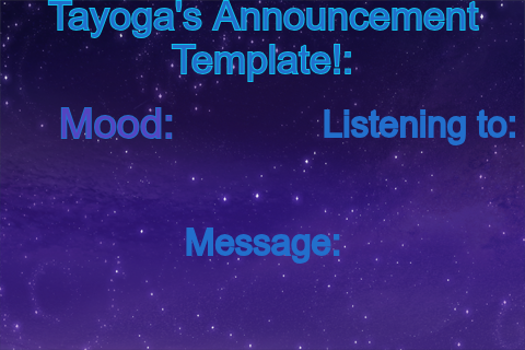 High Quality Tayoga's Announcement Template! Blank Meme Template