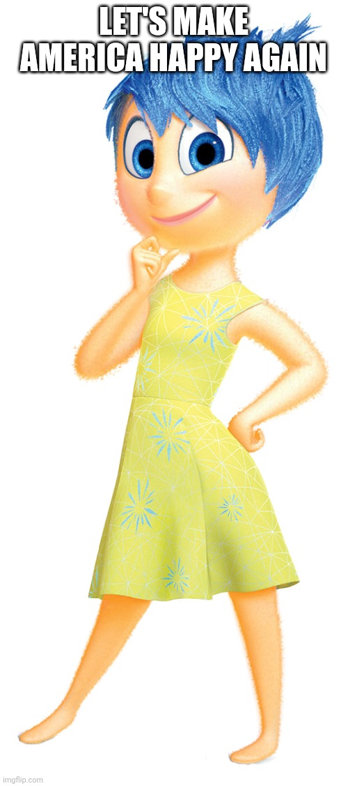 Make america happy again | LET'S MAKE AMERICA HAPPY AGAIN | image tagged in joy,inside out joy,maga,make america great again,inside out 2,inside out | made w/ Imgflip meme maker