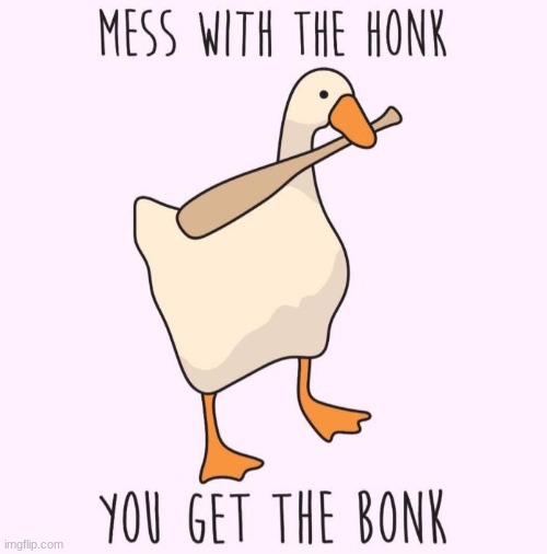 Honk Bonk | image tagged in honk bonk | made w/ Imgflip meme maker