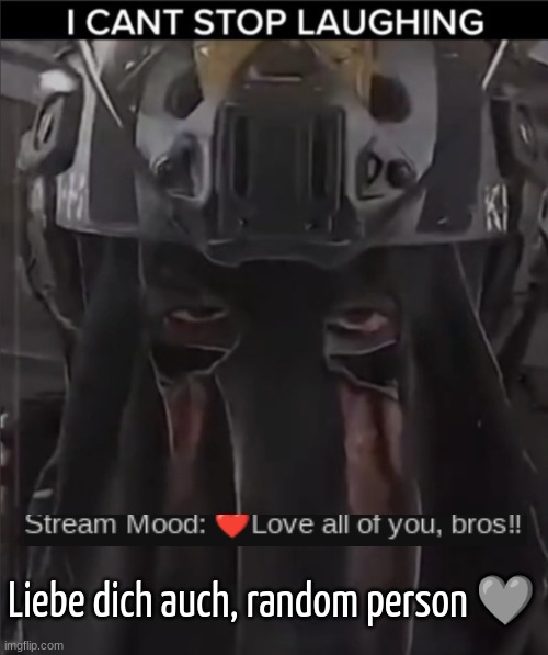 AFK can't stop laughing reaction | Liebe dich auch, random person 🩶 | image tagged in afk can't stop laughing reaction | made w/ Imgflip meme maker