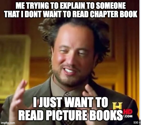 ME TRYING TO EXPLAIN TO SOMEONE THAT I DONT WANT TO READ CHAPTER BOOK; I JUST WANT TO READ PICTURE BOOKS | image tagged in comic book | made w/ Imgflip meme maker