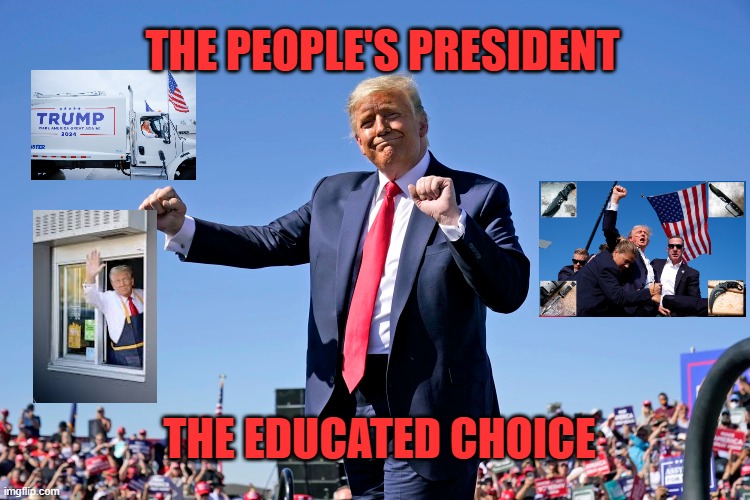 the people's president | THE PEOPLE'S PRESIDENT; THE EDUCATED CHOICE | made w/ Imgflip meme maker