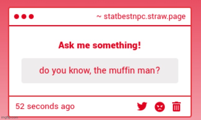 The muffin man? | made w/ Imgflip meme maker