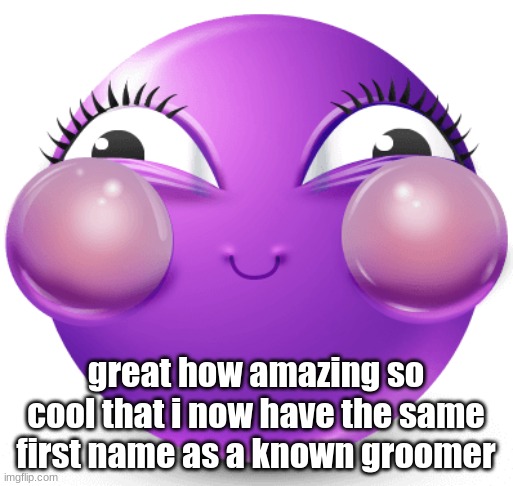 FUCK | great how amazing so cool that i now have the same first name as a known groomer | image tagged in i am fucking insane | made w/ Imgflip meme maker