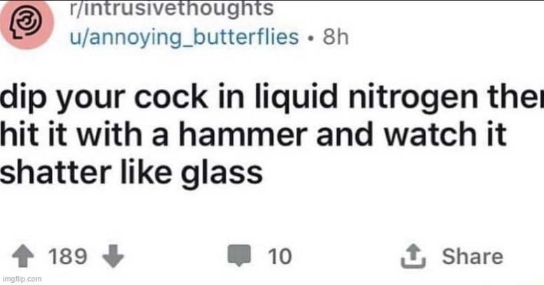 dip your cock in liquid nitrogen then hit it with a hammer and Blank Meme Template