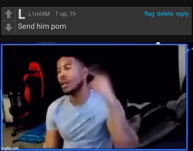 Send him porn | image tagged in send him porn | made w/ Imgflip meme maker