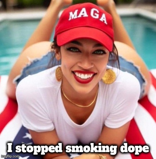 I stopped smoking dope | made w/ Imgflip meme maker