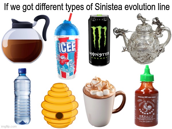 New Pokemon species | If we got different types of Sinistea evolution line | image tagged in memes,funny,pokemon,pop culture | made w/ Imgflip meme maker