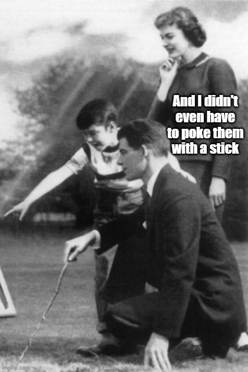 Look, better Marxism | And I didn't even have to poke them with a stick | image tagged in look better marxism | made w/ Imgflip meme maker