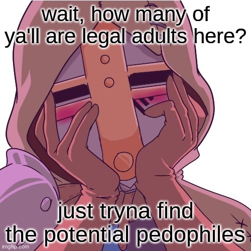 For the grace, for the might of our lord, in the name of his glory | wait, how many of ya'll are legal adults here? just tryna find the potential pedophiles | image tagged in for honor peacekeeper | made w/ Imgflip meme maker