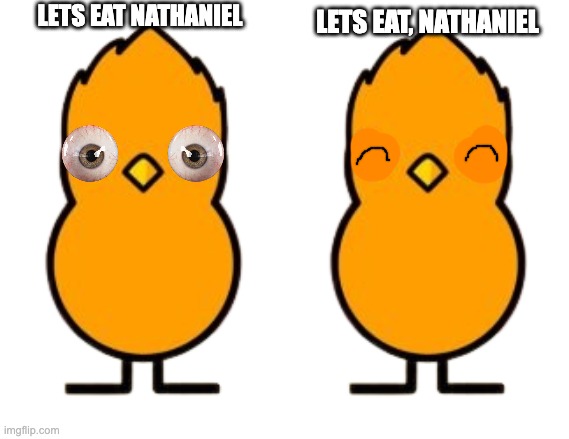 commas save lives! | LETS EAT, NATHANIEL; LETS EAT NATHANIEL | image tagged in nathaniel the duck transparent | made w/ Imgflip meme maker