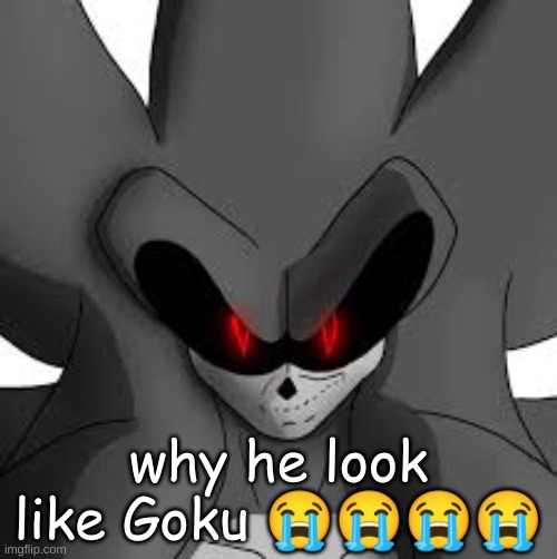 why he look like Goku 😭😭😭😭 | made w/ Imgflip meme maker