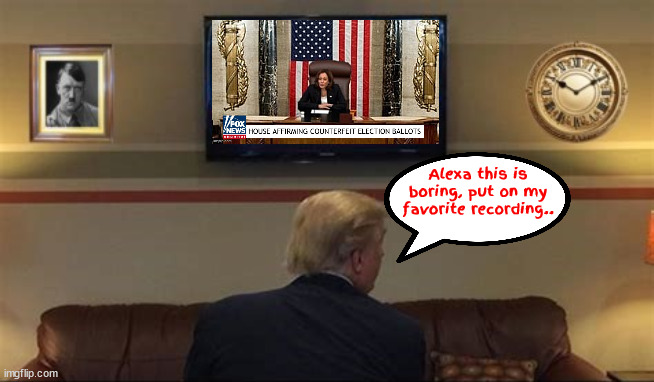 Trump TiVo Jan 6th #1 | Alexa this is boring, put on my favorite recording.. | image tagged in trump tivo jan 6th 1,tivo trump,january 6th,maga mischief,cheated to win,maga nazis | made w/ Imgflip meme maker