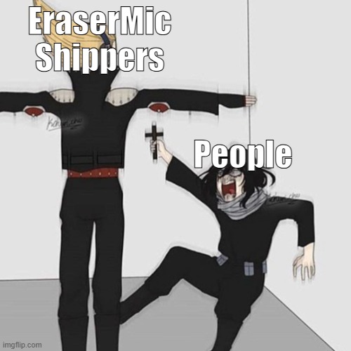 nOOOOOOOOOOOOOo!!!!!! | EraserMic Shippers; People | image tagged in aizawa has jesus | made w/ Imgflip meme maker