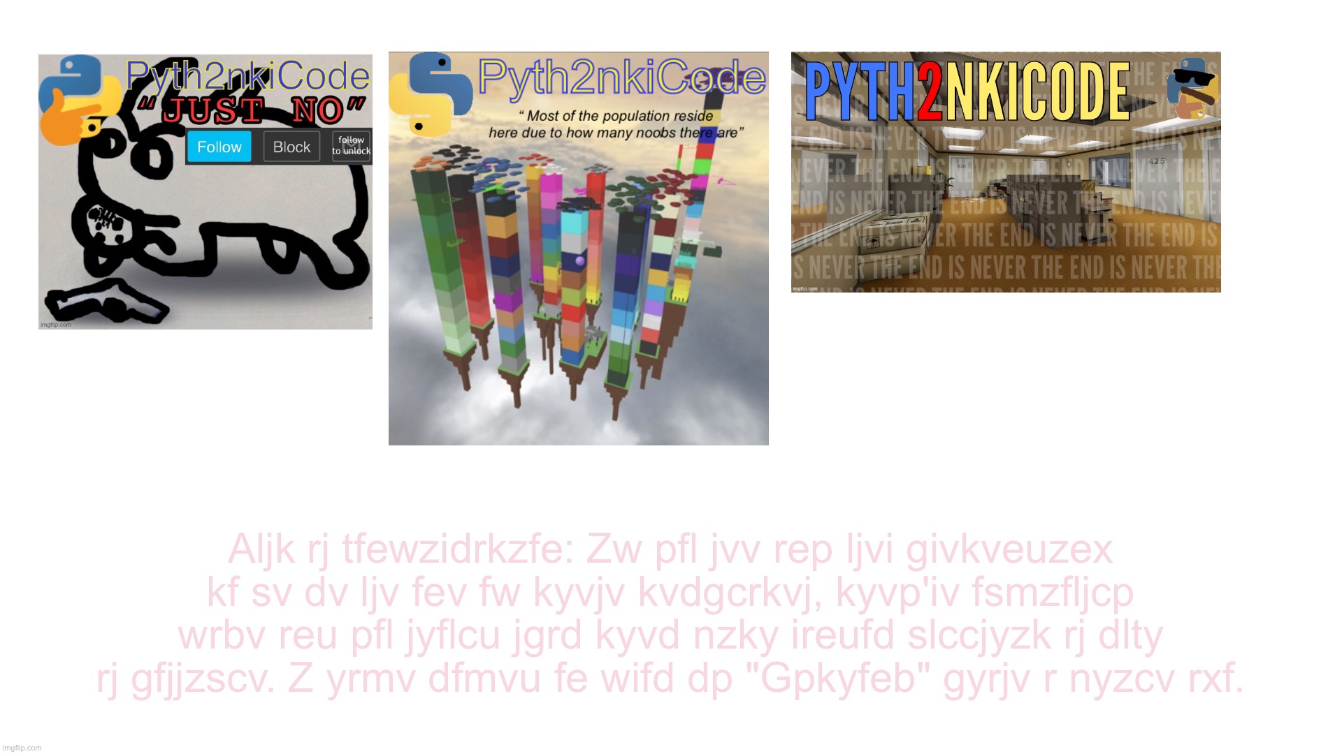Mildésmallington confirmation | Aljk rj tfewzidrkzfe: Zw pfl jvv rep ljvi givkveuzex kf sv dv ljv fev fw kyvjv kvdgcrkvj, kyvp'iv fsmzfljcp wrbv reu pfl jyflcu jgrd kyvd nzky ireufd slccjyzk rj dlty rj gfjjzscv. Z yrmv dfmvu fe wifd dp "Gpkyfeb" gyrjv r nyzcv rxf. | made w/ Imgflip meme maker
